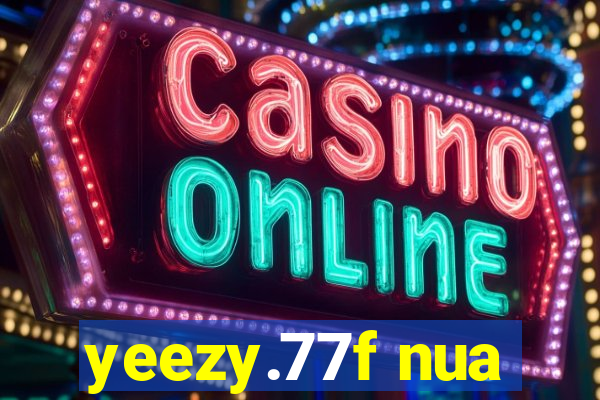yeezy.77f nua